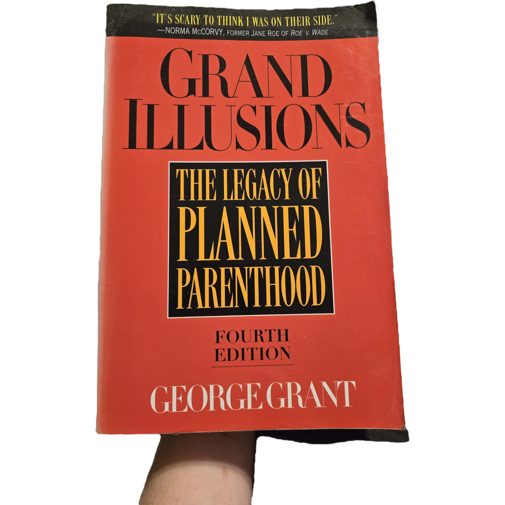 Grand illusions the legacy of planned parenthood by George Grant 1581820577